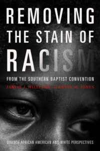 Removing the Stain of Racism from the Southern Baptist Convention